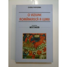 O VIZIUNE  ROMANEASCA  A  LUMII - OVIDIU  PAPADIMA